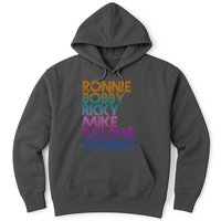 Cool Retro Ronnie Bobby Ricky Mike Ralph And Johnny Hoodie