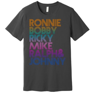 Cool Retro Ronnie Bobby Ricky Mike Ralph And Johnny Premium T-Shirt