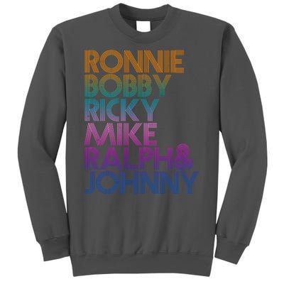 Cool Retro Ronnie Bobby Ricky Mike Ralph And Johnny Tall Sweatshirt