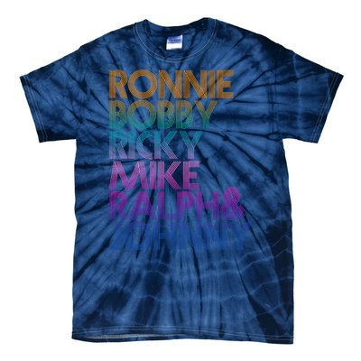 Cool Retro Ronnie Bobby Ricky Mike Ralph And Johnny Tie-Dye T-Shirt