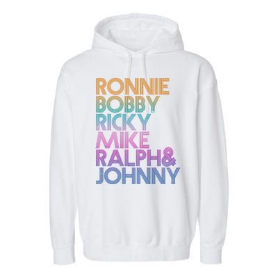 Cool Retro Ronnie Bobby Ricky Mike Ralph And Johnny Garment-Dyed Fleece Hoodie