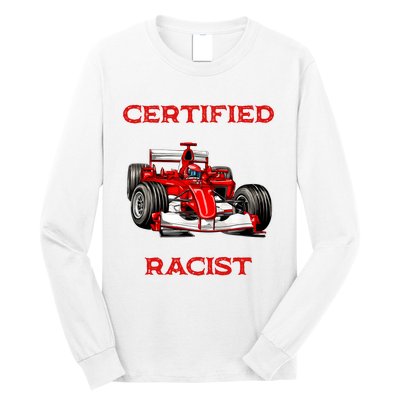 Certified Racist Racer Boost Speedster Certified Race Long Sleeve Shirt