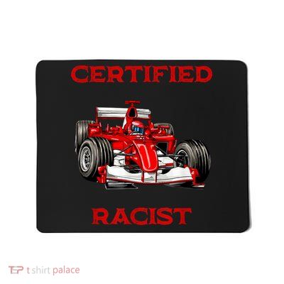 Certified Racist Racer Boost Speedster Certified Race Mousepad