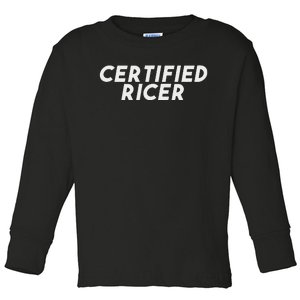 Certified Ricer Slammed Stance Car Toddler Long Sleeve Shirt