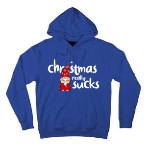 Christmas Really Sucks Gnome For Christmas Muffles Meaningful Gift Tall Hoodie