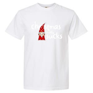 Christmas Really Sucks Gnome For Christmas Muffles Meaningful Gift Garment-Dyed Heavyweight T-Shirt