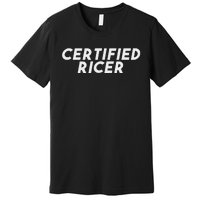 Certified Ricer Slammed Stance Car Premium T-Shirt