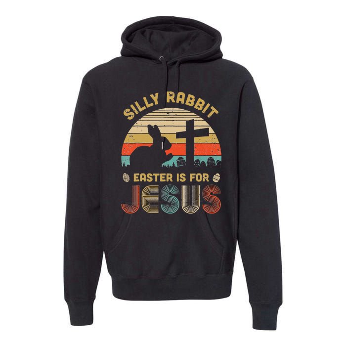 Christian Religious Silly Rabbit Easter Is For Jesus Premium Hoodie