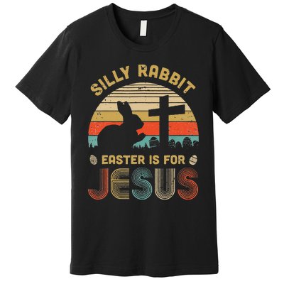 Christian Religious Silly Rabbit Easter Is For Jesus Premium T-Shirt