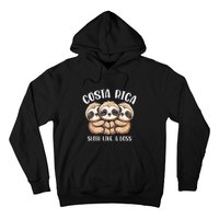 Costa Rica Sloth Like A Boss Costa Rican Travel Vacation Hoodie