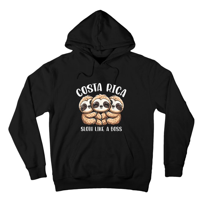 Costa Rica Sloth Like A Boss Costa Rican Travel Vacation Hoodie