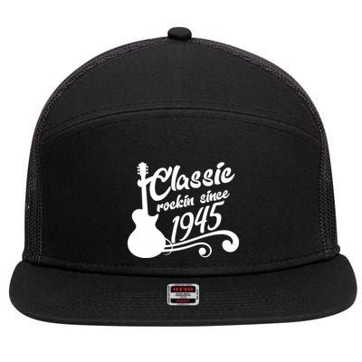 Classic Rockin Since 1945 80th Birthday 7 Panel Mesh Trucker Snapback Hat