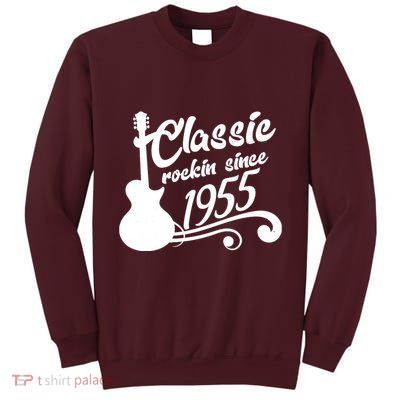 Classic Rockin Since 1955 70th Birthday Tall Sweatshirt
