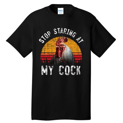 Chicken Rooster Stop Staring At My Cock Tall T-Shirt