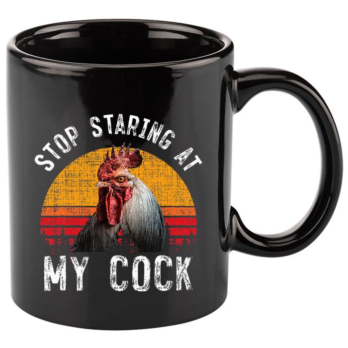 Chicken Rooster Stop Staring At My Cock 11oz C Handle Ceramic Mug