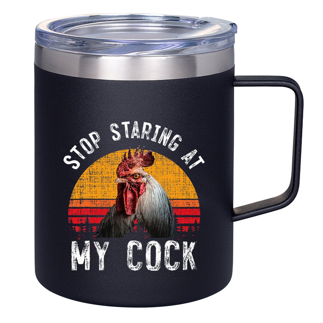Chicken Rooster Stop Staring At My Cock 12oz Stainless Steel Coffee Mug