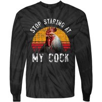 Chicken Rooster Stop Staring At My Cock Tie-Dye Long Sleeve Shirt