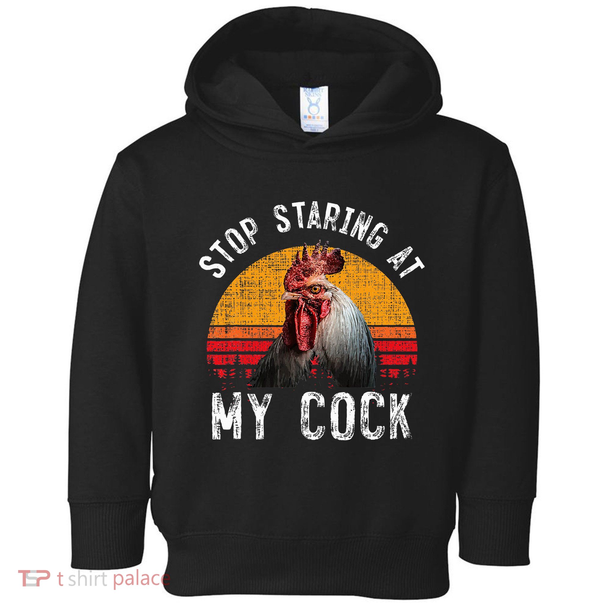 Chicken Rooster Stop Staring At My Cock Toddler Hoodie