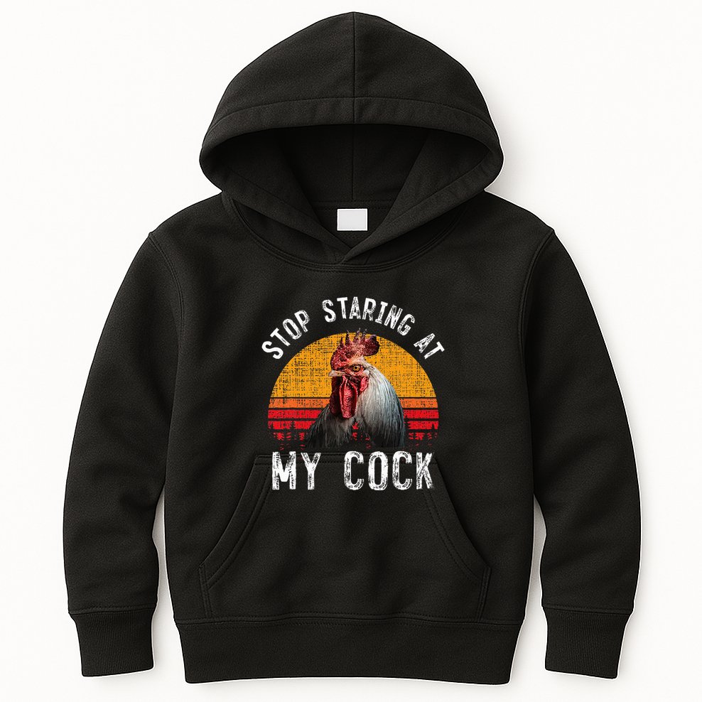 Chicken Rooster Stop Staring At My Cock Kids Hoodie