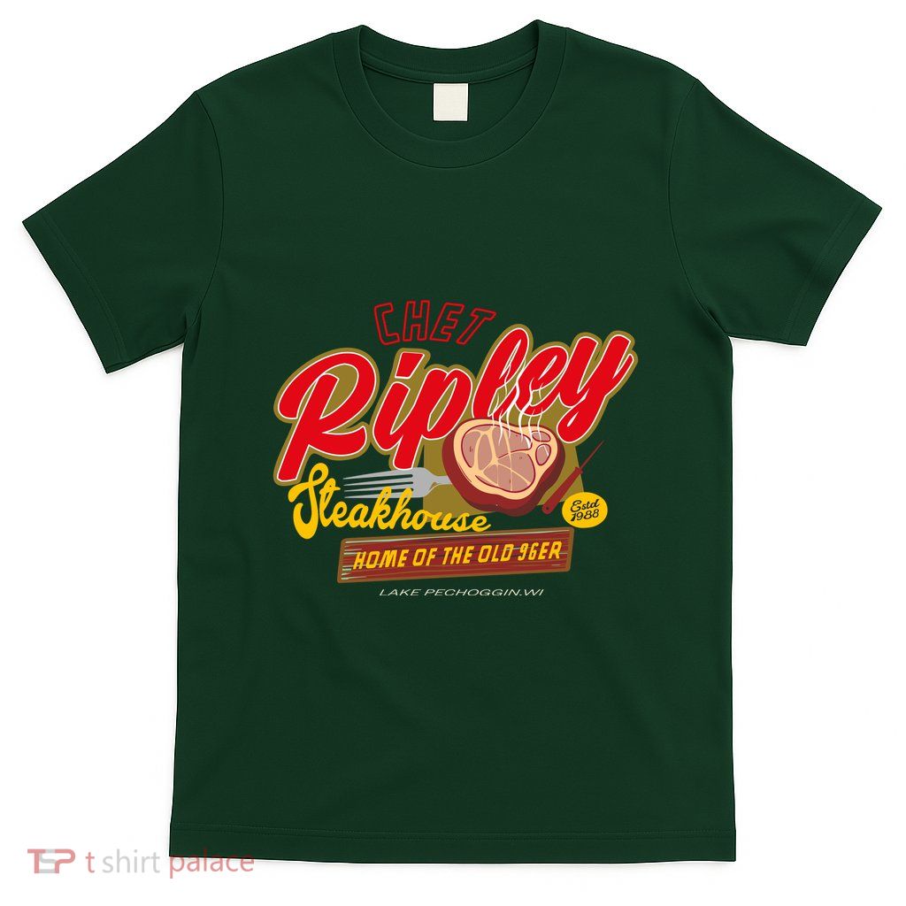 Chet RipleyS Steakhouse T-Shirt