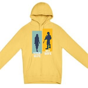 Cool Retro Soldier Military And Army Your Wife My Wife Gift Premium Pullover Hoodie