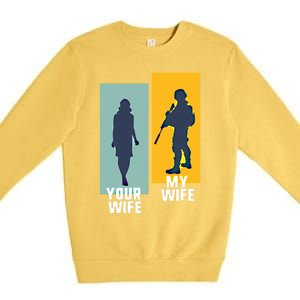 Cool Retro Soldier Military And Army Your Wife My Wife Gift Premium Crewneck Sweatshirt