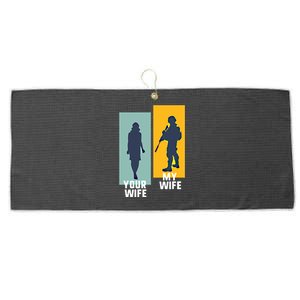 Cool Retro Soldier Military And Army Your Wife My Wife Gift Large Microfiber Waffle Golf Towel