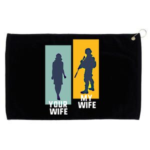 Cool Retro Soldier Military And Army Your Wife My Wife Gift Grommeted Golf Towel