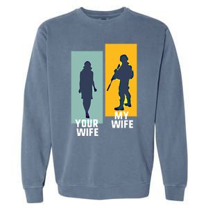 Cool Retro Soldier Military And Army Your Wife My Wife Gift Garment-Dyed Sweatshirt