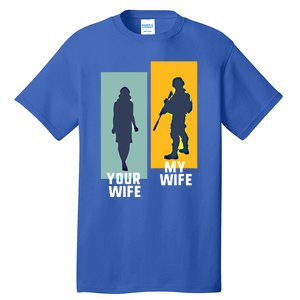 Cool Retro Soldier Military And Army Your Wife My Wife Gift Tall T-Shirt