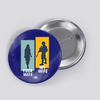 Cool Retro Soldier Military And Army Your Wife My Wife Gift Button