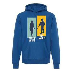 Cool Retro Soldier Military And Army Your Wife My Wife Gift Premium Hoodie