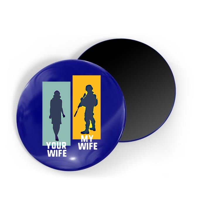 Cool Retro Soldier Military And Army Your Wife My Wife Gift Magnet