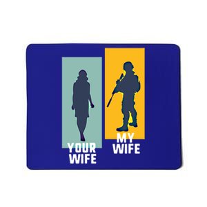 Cool Retro Soldier Military And Army Your Wife My Wife Gift Mousepad