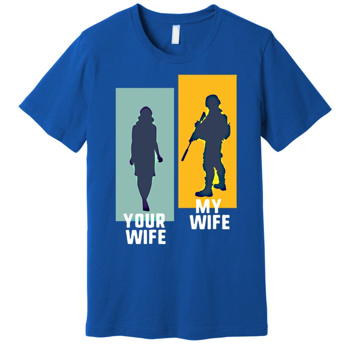 Cool Retro Soldier Military And Army Your Wife My Wife Gift Premium T-Shirt