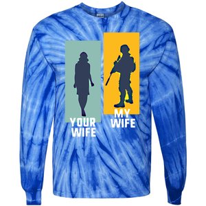 Cool Retro Soldier Military And Army Your Wife My Wife Gift Tie-Dye Long Sleeve Shirt