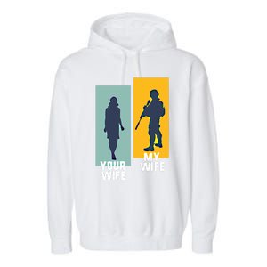 Cool Retro Soldier Military And Army Your Wife My Wife Gift Garment-Dyed Fleece Hoodie