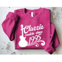 Classic Rockin Since 1995 30th Birthday Sweatshirt