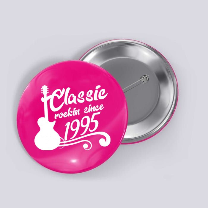 Classic Rockin Since 1995 30th Birthday Button