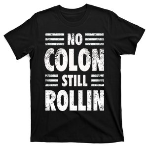 Colon Removal Surgery Recovery Present Colectomy T-Shirt