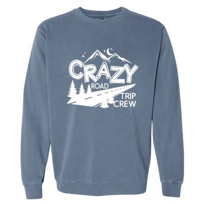 Cazy Road Trip Crew Funny Gift Family Vacation Tee Funny Outdooor Gift Garment-Dyed Sweatshirt