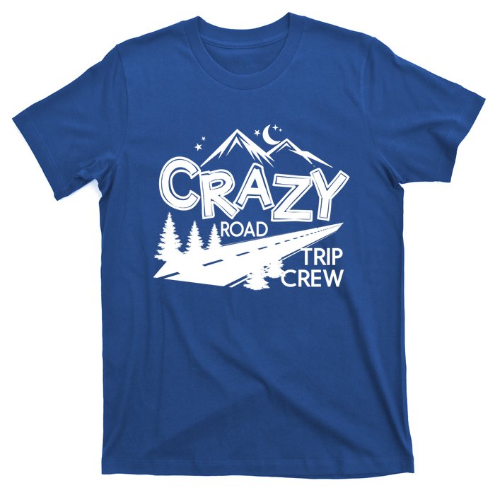 Cazy Road Trip Crew Funny Gift Family Vacation Tee Funny Outdooor Gift T-Shirt