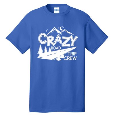 Cazy Road Trip Crew Funny Gift Family Vacation Tee Funny Outdooor Gift Tall T-Shirt