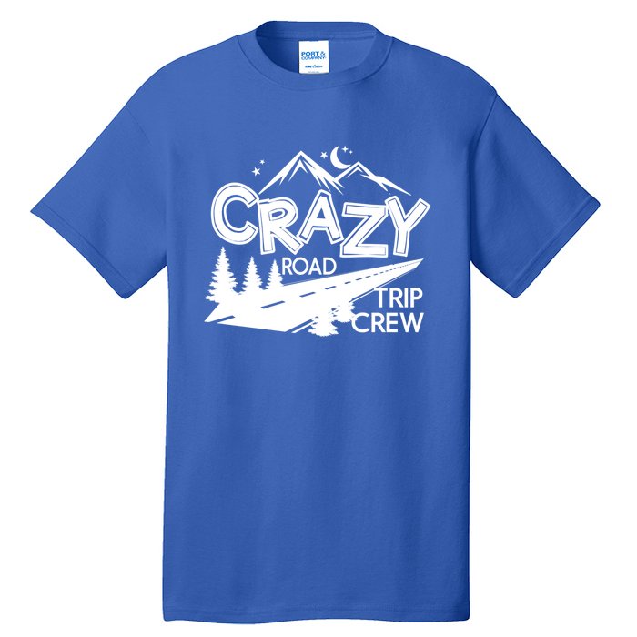 Cazy Road Trip Crew Funny Gift Family Vacation Tee Funny Outdooor Gift Tall T-Shirt