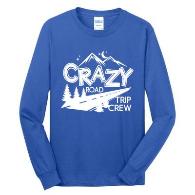 Cazy Road Trip Crew Funny Gift Family Vacation Tee Funny Outdooor Gift Tall Long Sleeve T-Shirt