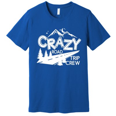 Cazy Road Trip Crew Funny Gift Family Vacation Tee Funny Outdooor Gift Premium T-Shirt