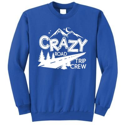 Cazy Road Trip Crew Funny Gift Family Vacation Tee Funny Outdooor Gift Tall Sweatshirt