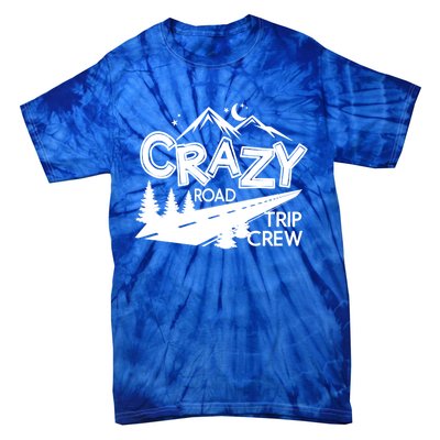 Cazy Road Trip Crew Funny Gift Family Vacation Tee Funny Outdooor Gift Tie-Dye T-Shirt