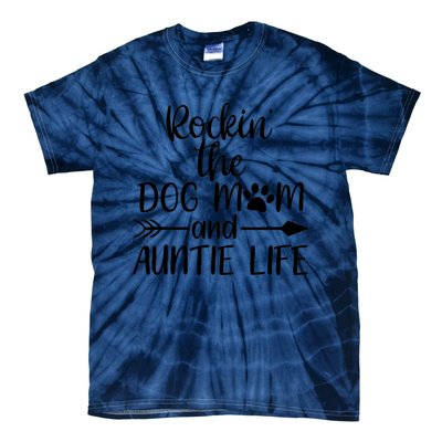 Cute Rocking The Dog Mom And Aunt Life Mothers Day Wo Tie-Dye T-Shirt