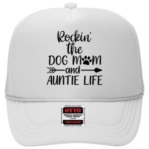 Cute Rocking The Dog Mom And Aunt Life Mothers Day Wo High Crown Mesh Back Trucker Hat